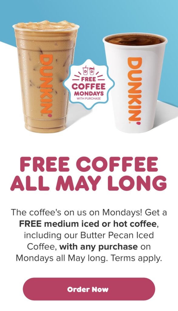 FREE COFFEE EVERY MONDAY IN MAY AT DUNKIN! One Cute Couponer