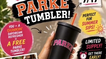 Promo poster for a Dunkin' free Parke tumbler offer, dated 7/17, with colorful graphics and tumblers.